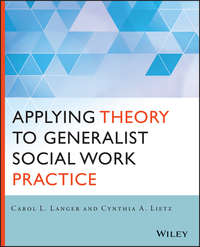 Applying Theory to Generalist Social Work Practice