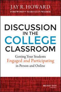 Discussion in the College Classroom. Getting Your Students Engaged and Participating in Person and Online