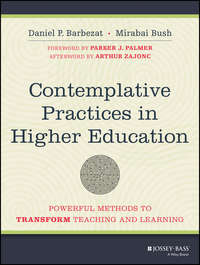 Contemplative Practices in Higher Education. Powerful Methods to Transform Teaching and Learning