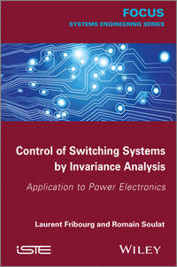 Control of Switching Systems by Invariance Analysis: Applcation to Power Electronics