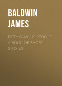 Fifty Famous People: A Book of Short Stories