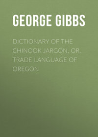 Dictionary of the Chinook Jargon, or, Trade Language of Oregon