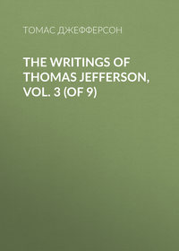 The Writings of Thomas Jefferson, Vol. 3 (of 9)