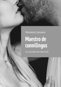 Maestro de cunnilingus. Los secretos del sexo oral