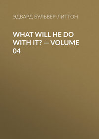 What Will He Do with It? — Volume 04