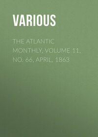 The Atlantic Monthly, Volume 11, No. 66, April, 1863