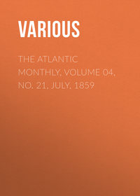 The Atlantic Monthly, Volume 04, No. 21, July, 1859