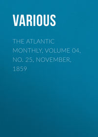 The Atlantic Monthly, Volume 04, No. 25, November, 1859