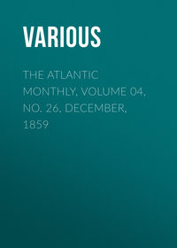 The Atlantic Monthly, Volume 04, No. 26, December, 1859