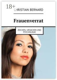 Frauenverrat. Zeichen, Ursachen und Psychologie
