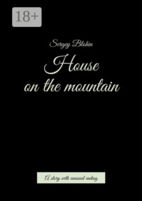 House on the mountain. A story with unusual ending