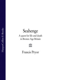 Seahenge: a quest for life and death in Bronze Age Britain