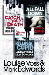 Louise Voss & Mark Edwards 3-Book Thriller Collection: Catch Your Death, All Fall Down, Killing Cupid