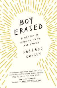 Boy Erased: A Memoir of Identity, Faith and Family