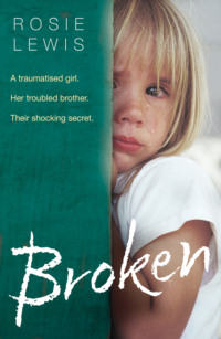 Broken: A traumatised girl. Her troubled brother. Their shocking secret.