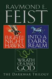 The Complete Darkwar Trilogy: Flight of the Night Hawks, Into a Dark Realm, Wrath of a Mad God