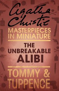 The Unbreakable Alibi: An Agatha Christie Short Story