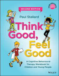 Think Good, Feel Good. A Cognitive Behavioural Therapy Workbook for Children and Young People