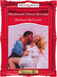 Blackhawk's Sweet Revenge