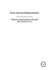 America under enemy rule and the world as it is