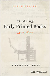 Studying Early Printed Books, 1450-1800. A Practical Guide