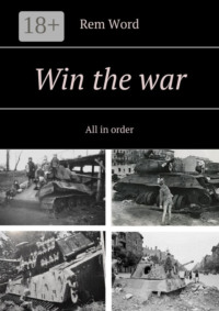 Win the war. All in order