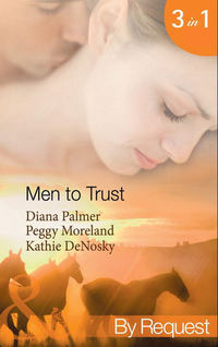 Men to Trust: Boss Man / The Last Good Man in Texas / Lonetree Ranchers: Brant