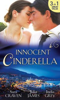 Innocent Cinderella: His Untamed Innocent / Penniless and Purchased / Her Last Night of Innocence