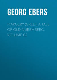 Margery (Gred): A Tale Of Old Nuremberg. Volume 02