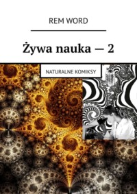 Żywa nauka – 2. Naturalne komiksy