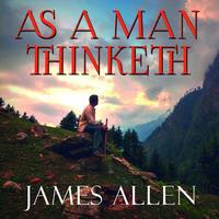 As a Man Thinketh