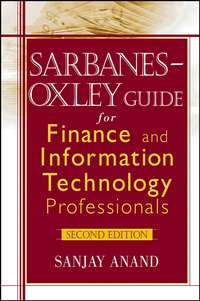 Sarbanes-Oxley Guide for Finance and Information Technology Professionals