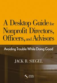 A Desktop Guide for Nonprofit Directors, Officers, and Advisors