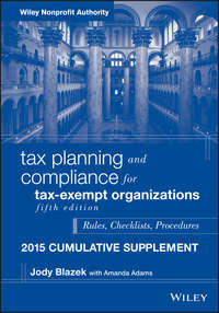 Tax Planning and Compliance for Tax-Exempt Organizations, 2015 Cumulative Supplement