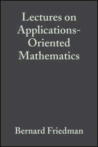 Lectures on Applications-Oriented Mathematics