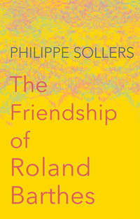 The Friendship of Roland Barthes