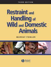 Restraint and Handling of Wild and Domestic Animals