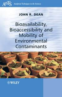 Bioavailability, Bioaccessibility and Mobility of Environmental Contaminants