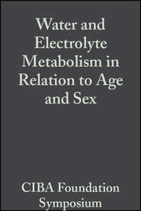 Water and Electrolyte Metabolism in Relation to Age and Sex, Volumr 4