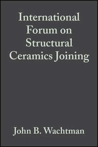 International Forum on Structural Ceramics Joining