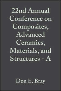 22nd Annual Conference on Composites, Advanced Ceramics, Materials, and Structures - A