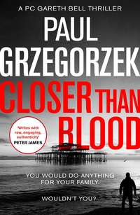 Closer Than Blood: An addictive and gripping crime thriller