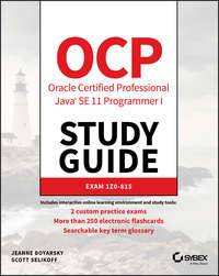 OCP Oracle Certified Professional Java SE 11 Programmer I Study Guide