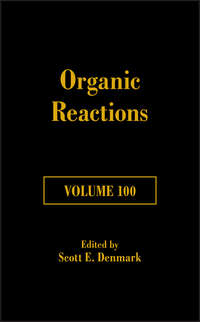 Organic Reactions, Volume 100