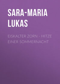 Eiskalter Zorn - Hitze einer Sommernacht