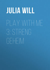 Play with me 3: Streng geheim