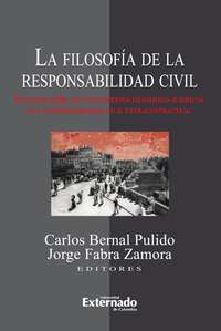 La filosofía de la responsabilidad civil. Estudios sobre los fundamentos filosóficos-jurídicos de la responsabilidad civil extracontractual