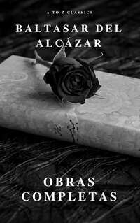 Baltasar del Alcázar: Obras completas