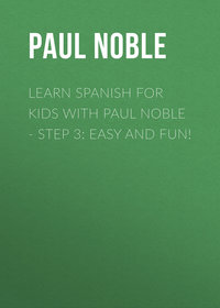 Learn Spanish for Kids with Paul Noble - Step 3: Easy and fun!