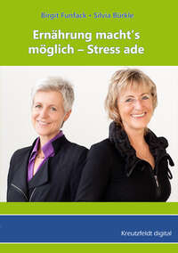 Ernährung macht’s möglich - Stress ade